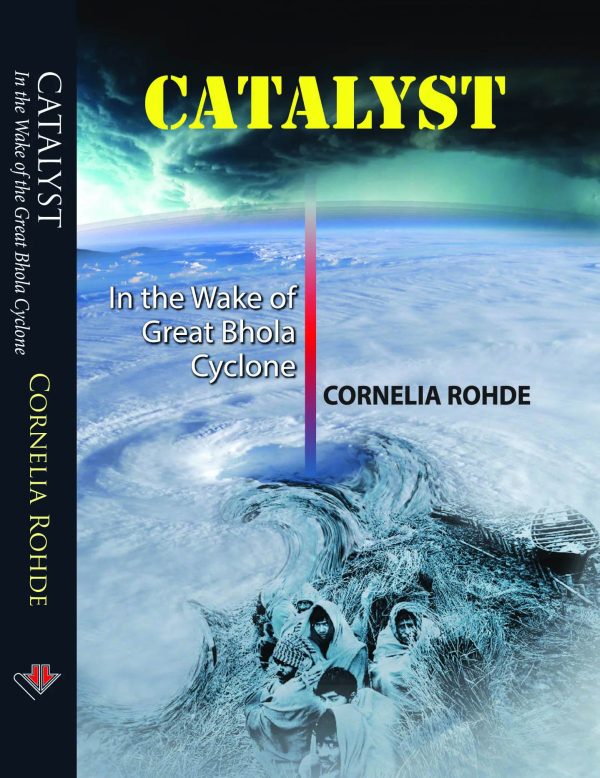 Catalyst : In the Wake of Great Bhola Cyclone